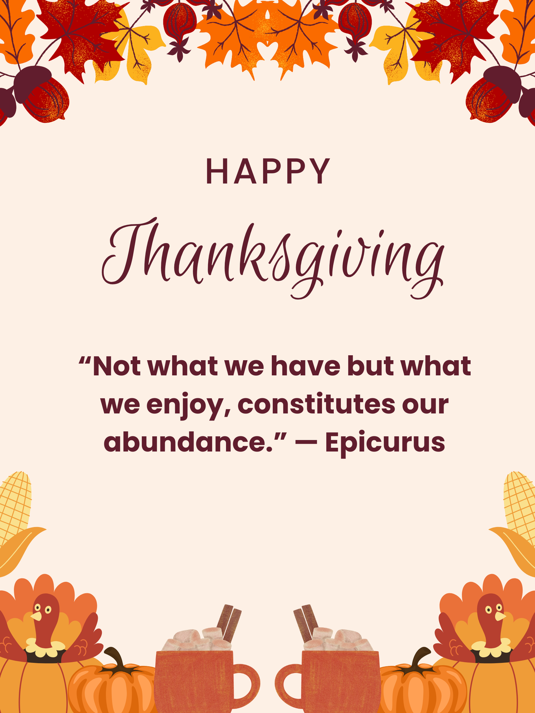 💫 Thursday: Quotes and Inspiration for Thanksgiving - “Not what we have but what we enjoy, constitutes our abundance.” — Epicurus