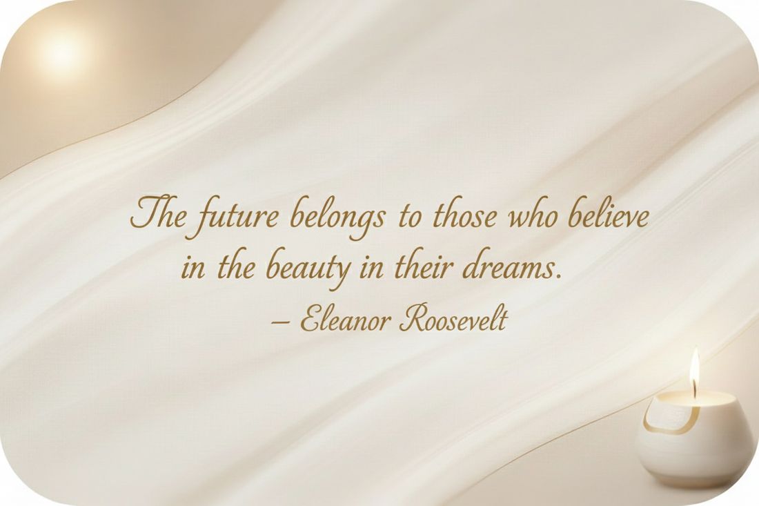 💫 Thursday: Quotes and Inspiration: "The future belongs to those who believe in the beauty of their dreams.” – Eleanor Roosevelt